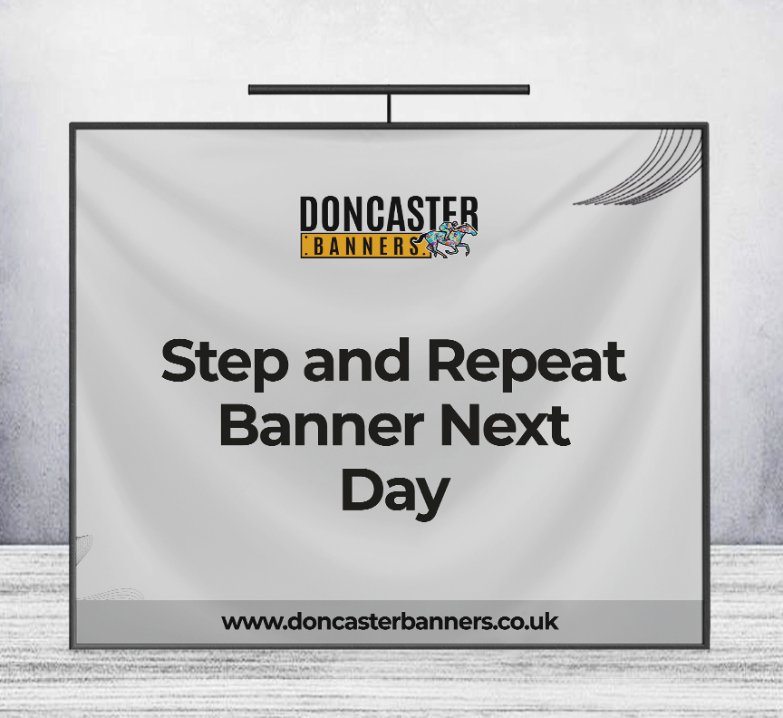 Step and Repeat Banner Next Day